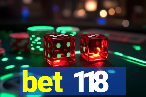 bet 118